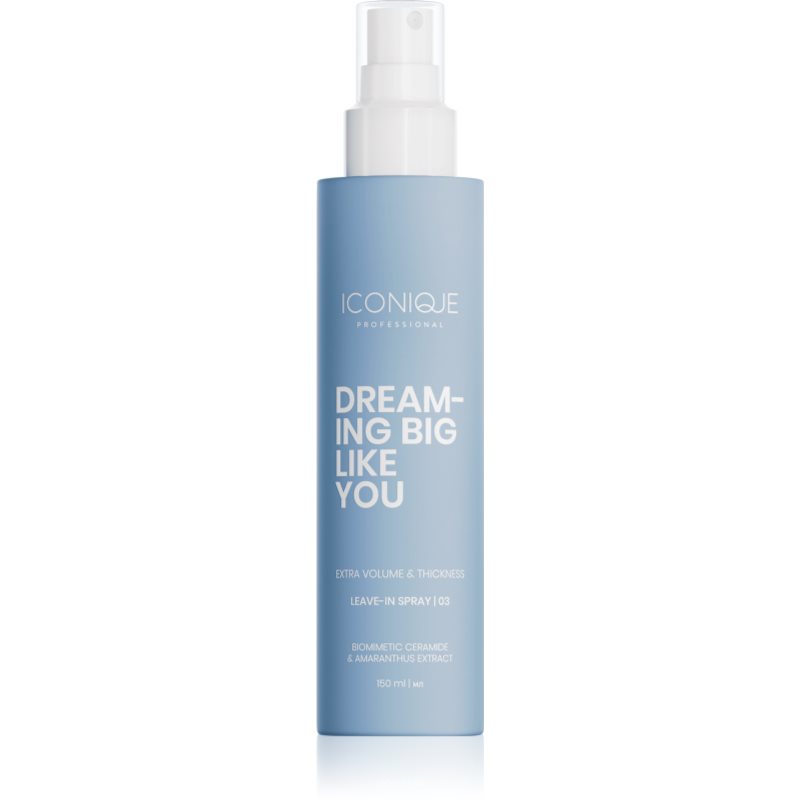 ICONIQUE Professional DREAMING BIG LIKE YOU Volume & Thickness спрей без отмиване за увеличаване на обема за фина коса 150 мл.