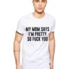 Бяла тениска за мъже - My Mom Says THEICONIC