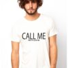 Тениска CALL ME when you leave him - Бяла THEICONIC