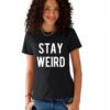 Черна дамска тениска - Stay Weird THEICONIC